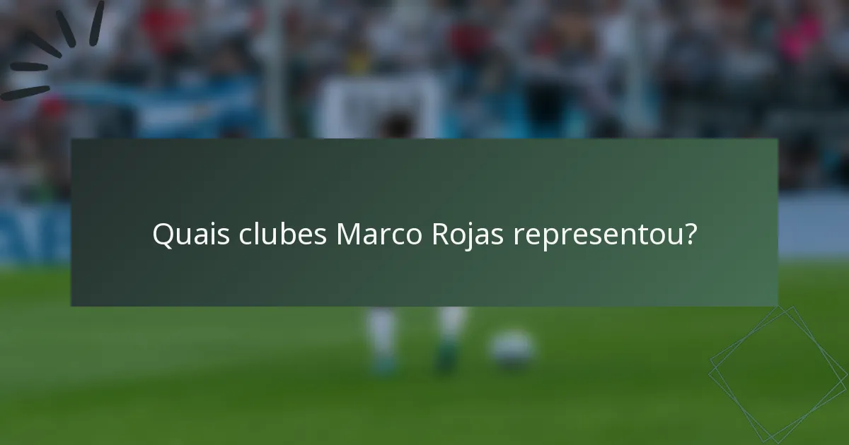 Quais clubes Marco Rojas representou?